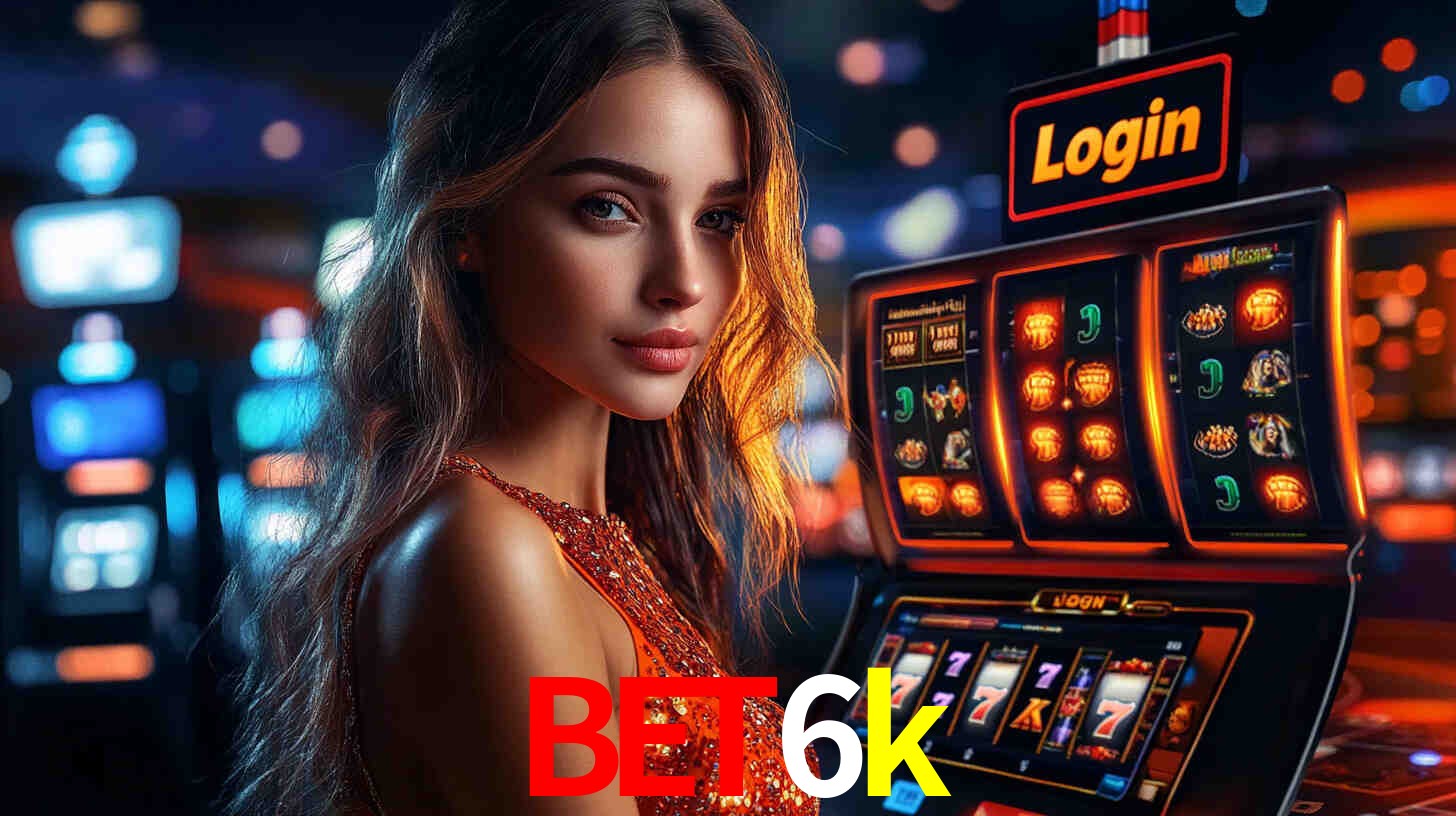 bet6k: Seu Cassino Premiado com Pagamentos Rápidos