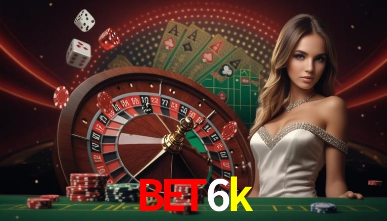 Live Casino bet6k